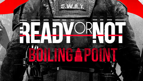 Ready or Not: Boiling Point / EU