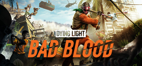 Dying Light: Bad Blood / Steam / EU