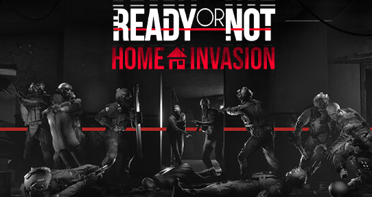 Ready or Not: Home Invasion / EU